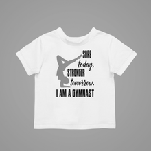 Load image into Gallery viewer, Sore today stronger tomorrow Kids T-Shirtboy, dog, girl, gym, gymnast, kids, neice, nephew