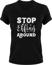 Load image into Gallery viewer, Stop Elfing Around T-Shirtchristmas, elf, jokes, Ladies, Mens, snow, Unisex