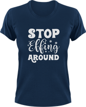 Load image into Gallery viewer, Stop Elfing Around T-Shirtchristmas, elf, jokes, Ladies, Mens, snow, Unisex