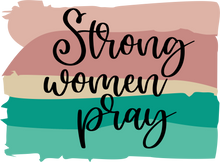 Load image into Gallery viewer, Strong Women Pray Tshirt