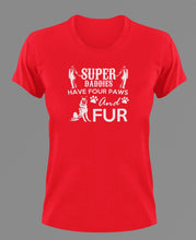 Load image into Gallery viewer, Super Daddies Have Four Paws And Fur T-Shirtanimals, dog, Ladies, Mens, pets, Unisex