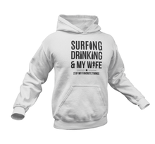 Load image into Gallery viewer, Surfing Drinking And My Wife Hoodie