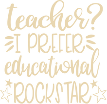 Load image into Gallery viewer, Teacher? I prefer Educational Rockstar Tshirt