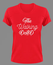 Load image into Gallery viewer, The walking dad T-Shirtdad, Fathers day, funny, Ladies, Mens, Unisex, zombie