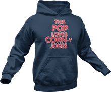 Load image into Gallery viewer, This pop loves corn-y jokes printed on a navy Hoodie