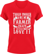 Load image into Gallery viewer, Tough enough to be a farmer crazy enough to love it T-Shirtcrazy, farm, farmer, farming, Ladies, love, Mens, Unisex