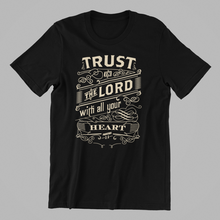 Load image into Gallery viewer, Trust in the Lord with all Your Heart Tshirt Proverbs 3:5
