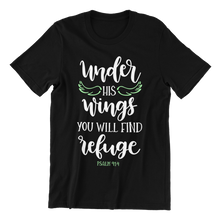 Load image into Gallery viewer, Under His wings you will find refuge Psalm 91 T-Shirtchristian, Ladies, Mens, Unisex