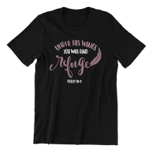 Load image into Gallery viewer, Under His wings you will find refuge Psalm 91:4 T-shirtchristian, Ladies, Mens, Unisex