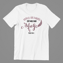 Load image into Gallery viewer, Under His wings you will find refuge Psalm 91:4 T-shirtchristian, Ladies, Mens, Unisex