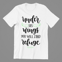 Load image into Gallery viewer, Under His wings you will find refuge Psalm 91 T-Shirtchristian, Ladies, Mens, Unisex