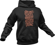 Load image into Gallery viewer, You only fail when you stop trying Hoodie
