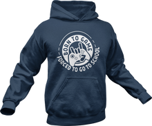 Load image into Gallery viewer, Born to game forced to go to school Hoodie