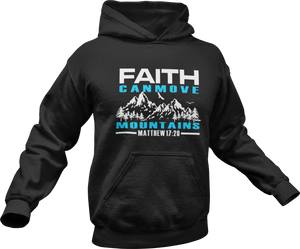 Faith can move mountains Matthew 17:20 Hoodie