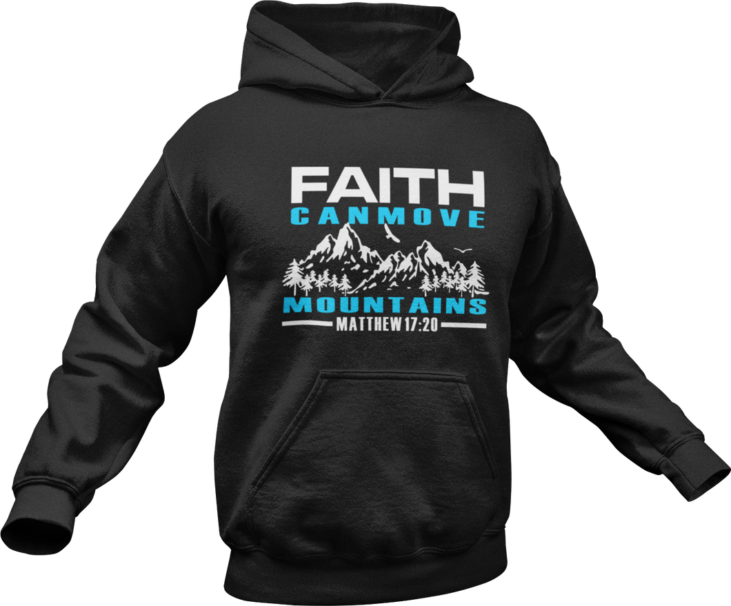 Faith can move mountains Matthew 17:20 Hoodie