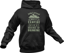 Load image into Gallery viewer, Today's forecast mostly camping with a chance of drinking Hoodie