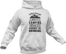 Load image into Gallery viewer, Today's forecast mostly camping with a chance of drinking Hoodie