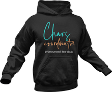 Load image into Gallery viewer, Chaos Co-ordinator Pronounced Tee.chuh Hoodie