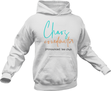 Load image into Gallery viewer, Chaos Co-ordinator Pronounced Tee.chuh Hoodie