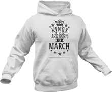 Load image into Gallery viewer, Kings are born in March Hoodie
