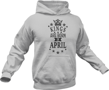 Load image into Gallery viewer, Kings are born in April Hoodie
