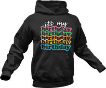 Load image into Gallery viewer, Its my Birthday Hoodie