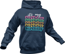Load image into Gallery viewer, Its my Birthday Hoodie