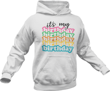Load image into Gallery viewer, Its my Birthday Hoodie