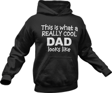 Load image into Gallery viewer, This is what a really cool Dad looks like Hoodie