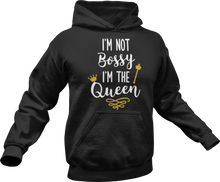 Load image into Gallery viewer, I'm not bossy I'm the Queen Hoodie