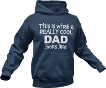 Load image into Gallery viewer, This is what a really cool Dad looks like Hoodie
