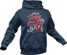 Load image into Gallery viewer, I'm a classy sassy smart assy July girl Hoodie
