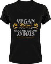 Load image into Gallery viewer, Vegan means I don't eat meat or exploit animals T-Shirtanimals, Mens, mom, Unisex, Vegan
