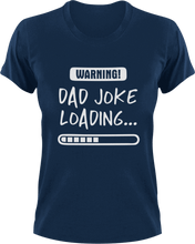 Load image into Gallery viewer, Warning Dad Joke Loading T-Shirtdad, Dad Jokes, fatherhood, Fathers day, Ladies, Mens, Unisex