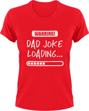 Load image into Gallery viewer, Warning Dad Joke Loading T-Shirtdad, Dad Jokes, fatherhood, Fathers day, Ladies, Mens, Unisex