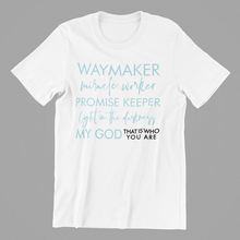 Load image into Gallery viewer, Waymaker Miracle Worker Tshirt