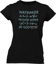 Load image into Gallery viewer, Way Maker Miracle Worker Ladies T-Shirtdog, Ladies