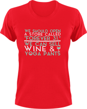 Load image into Gallery viewer, We should open a store called forever 31 T-ShirtMens, mom, store, Unisex, wine, yoga