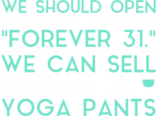 Load image into Gallery viewer, We should open a store called forever 31 T-ShirtMens, mom, store, Unisex, wine, yoga