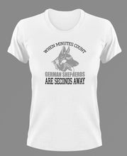 Load image into Gallery viewer, When Minutes Count German Shepherds are seconds away T-Shirtanimals, dog, Ladies, Mens, pets, Unisex