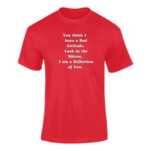 Load image into Gallery viewer, You Think I Have A Bad Attitude T-Shirtdyzynu, Ladies, Mens, Unisex