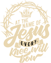 Load image into Gallery viewer, at the name of Jesus every knee will bow Philippians 2:10 design in white