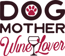 Load image into Gallery viewer, Dog Mother Wine Lover Tshirt