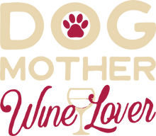 Load image into Gallery viewer, Dog Mother Wine Lover Tshirt
