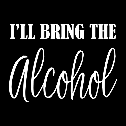 I'll Bring the Alcohol - Bachelorette Party T-shirtbachelorette, bachelorette party, bride, funny, Ladies, queen, sarcastic, sister, wedding