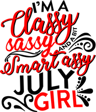 Load image into Gallery viewer, I'm a classy sassy smart assy July girl Hoodie
