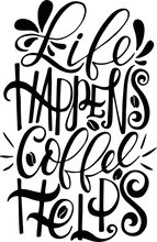 Load image into Gallery viewer, life happens coffee helps Tshirt