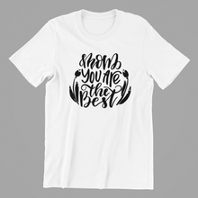 Load image into Gallery viewer, Mom You Are the Best Tshirt