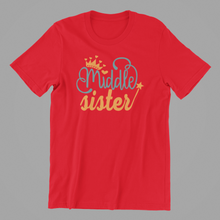 Load image into Gallery viewer, Big Sister Middle Sister Little Sister T-shirtfamily, funny, Ladies, mom, neice, sister