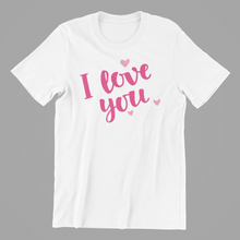 Load image into Gallery viewer, I Love You Tshirt